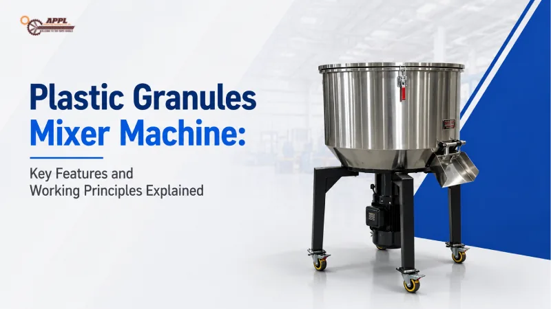 Plastic Granules Mixer Machine: Key Features and Working Principles Explained