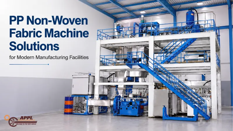 PP Non-Woven Fabric Machine Solutions for Modern Manufacturing Facilities