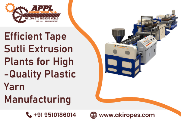 Efficient Tape Sutli Extrusion Plants for High-Quality Plastic Yarn Manufacturing