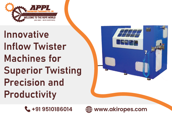 Innovative Inflow Twister Machines for Superior Twisting Precision and Productivity