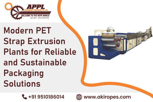 Modern PET Strap Extrusion Plants for Reliable and Sustainable Packaging Solutions