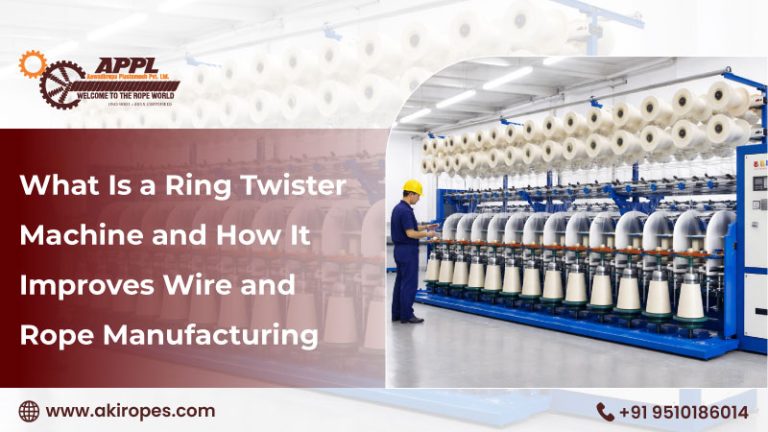 What Is a Ring Twister Machine and How It Improves Wire and Rope Manufacturing