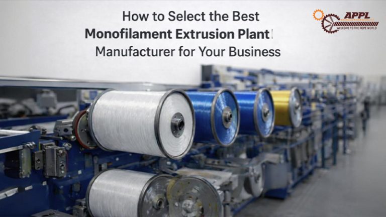 How to Select the Best Monofilament Extrusion Plant Manufacturer for Your Business
